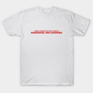 There's a warrant out for my arrest in Manchester, New Hampshire T-Shirt